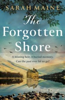 The Forgotten Shore : The sweeping new novel of family, secrets and forgiveness from the author of THE HOUSE BETWEEN TIDES