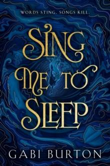 Sing Me to Sleep : The completely addictive and action-packed enemies-to-lovers YA romantasy