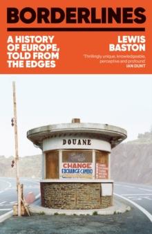 Borderlines : A History of Europe, told from the edges