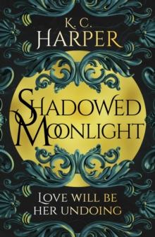 Shadowed Moonlight : The deliciously HOT urban romantasy featuring fake-dating!