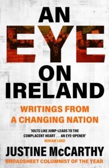 An Eye on Ireland : A Journey Through Social Change - New and Selected Journalism