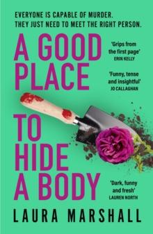 A Good Place to Hide a Body : Bad Sisters meets The Good Life in this fresh and funny thriller