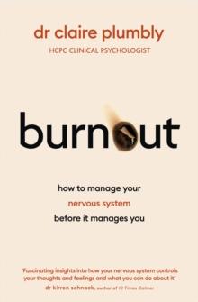 Burnout : How to Manage Your Nervous System Before it Manages You