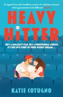 Heavy Hitter : Your new favourite must-read baseball sports romance for 2024 that's the love story of your wildest dreams...