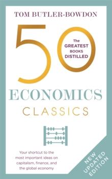 50 Economics Classics : Your shortcut to the most important ideas on capitalism, finance, and the global economy