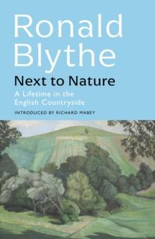 Next to Nature : A Lifetime in the English Countryside