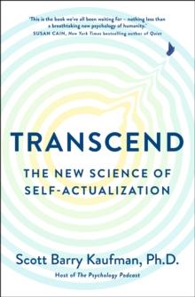 Transcend : The New Science of Self-Actualization