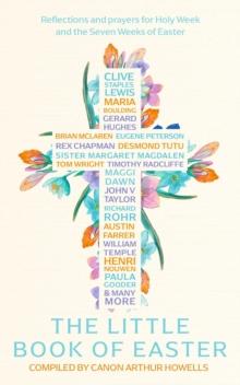 An Easter Anthology : Scripture Readings, reflections and prayers for Holy Week and Easter