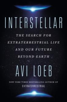 Interstellar : The Search for Extraterrestrial Life and Our Future Beyond Earth