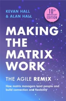 Making the Matrix Work, 2nd edition : The Agile Remix