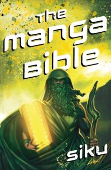 The Manga Bible : The story of God in a graphic novel