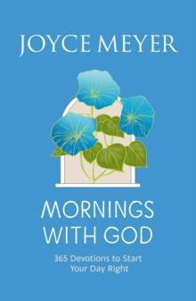 Mornings With God : 365 Devotions to Start Your Day Right