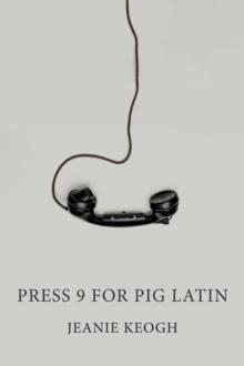 Press 9 for Pig Latin : A collection of short stories