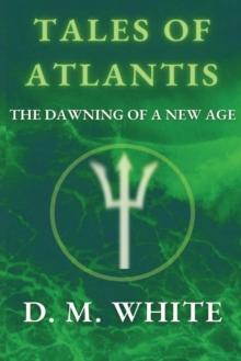 Tales of Atlantis : The Dawning of a New Age