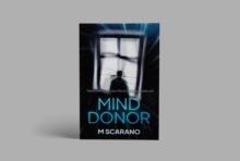 Mind Donor : A mind bending psychological thriller about regression hypnosis, a love relationship and alternate reality.