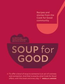 Soup for Good : Recipes and Stories from the Cook for Good Community