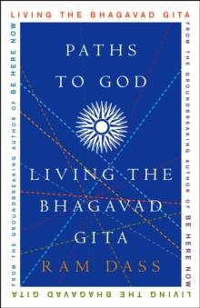 Paths to God : Living the Bhagavad Gita