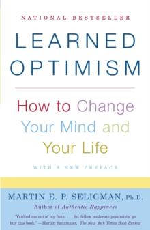 Learned Optimism : How to Change Your Mind and Your Life