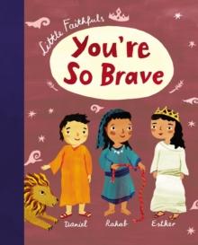 Little Faithfuls: You're So Brave