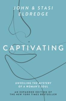 Captivating Expanded Edition : Unveiling the Mystery of a Woman's Soul