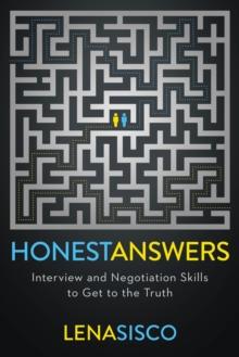 Honest Answers : Interview and Negotiation Skills to Get to the Truth