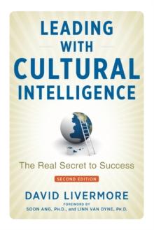 Leading with Cultural Intelligence : The Real Secret to Success