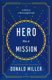 Hero on a Mission : The Path to a Meaningful Life