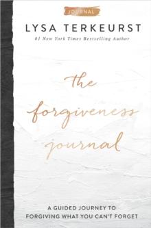 The Forgiveness Journal : A Guided Journey to Forgiving What You Can't Forget