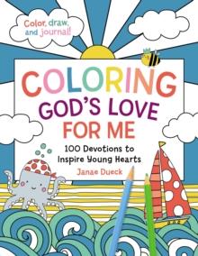 Coloring God's Love for Me : 100 Devotions to Inspire Young Hearts