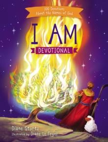 I Am Devotional : 100 Devotions About the Names of God