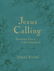 Jesus Calling, Large Text Teal Leathersoft, with Full Scriptures : Enjoying Peace in His Presence (A 365-Day Devotional)