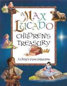 A Max Lucado Children's Treasury : A Child's First Collection