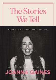 The Stories We Tell : Every Piece of Your Story Matters