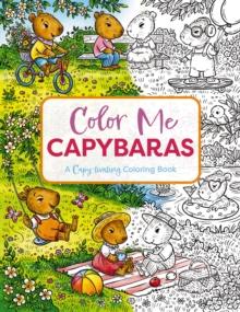 Color Me Capybaras : A Capy-tivating Coloring Book