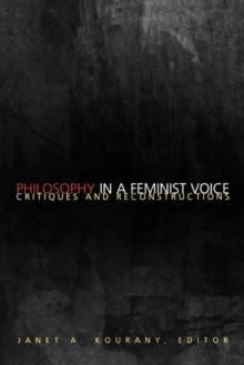 Philosophy in a Feminist Voice : Critiques and Reconstructions