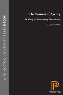 The Bounds of Agency : An Essay in Revisionary Metaphysics