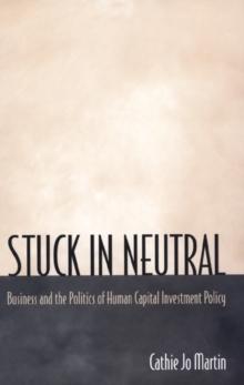 Stuck in Neutral : Business and the Politics of Human Capital Investment Policy