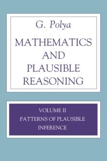 Mathematics and Plausible Reasoning, Volume 2 : Logic, Symbolic and mathematical