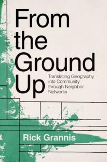 From the Ground Up : Translating Geography into Community through Neighbor Networks