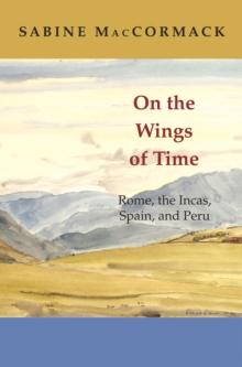 On the Wings of Time : Rome, the Incas, Spain, and Peru