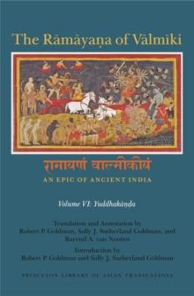 The Ramayana of Valmiki: An Epic of Ancient India, Volume VI : Yuddhakanda