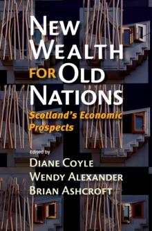 New Wealth for Old Nations : Scotland's Economic Prospects