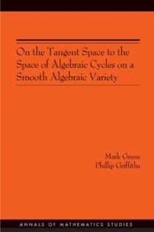 On the Tangent Space to the Space of Algebraic Cycles on a Smooth Algebraic Variety. (AM-157)