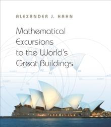 Mathematical Excursions to the World's Great Buildings