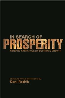 In Search of Prosperity : Analytic Narratives on Economic Growth