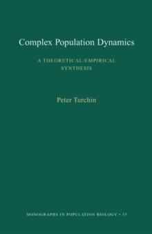 Complex Population Dynamics : A Theoretical/Empirical Synthesis (MPB-35)