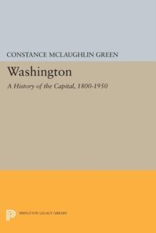 Washington : A History of the Capital, 1800-1950