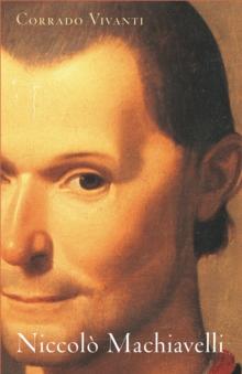 Niccolo Machiavelli : An Intellectual Biography