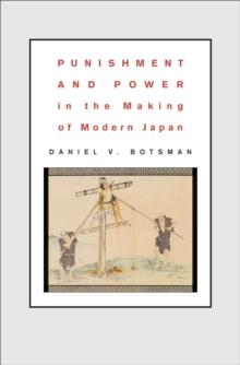 Punishment and Power in the Making of Modern Japan