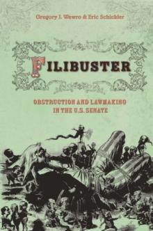 Filibuster : Obstruction and Lawmaking in the U.S. Senate